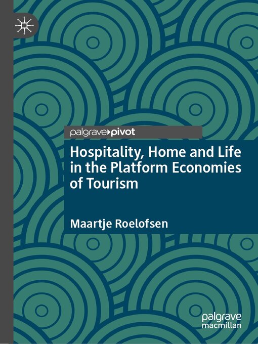 Title details for Hospitality, Home and Life in the Platform Economies of Tourism by Maartje Roelofsen - Available